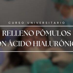 Curso Universitario de Relleno de pómulos con Ácido Hialurónico en Barcelona