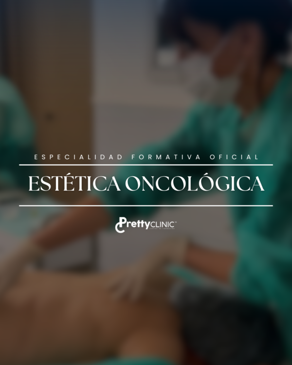 Especialidad Formativa Oficial en Estética Oncológica
